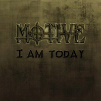 Motive : I Am Today